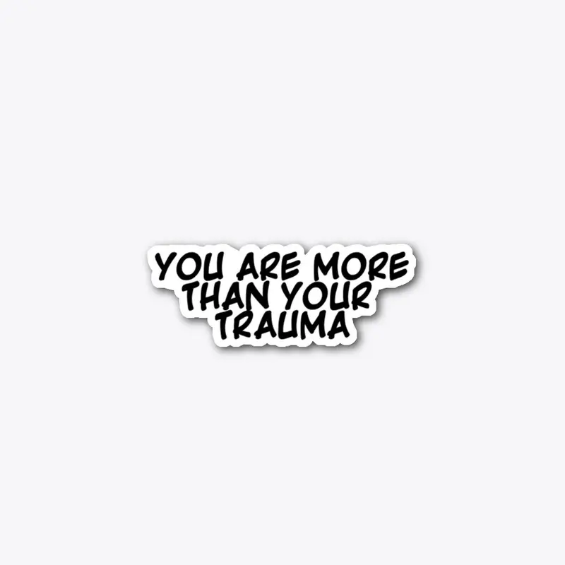 CFM You Are More Than Your Trauma